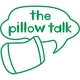 the pillow talk