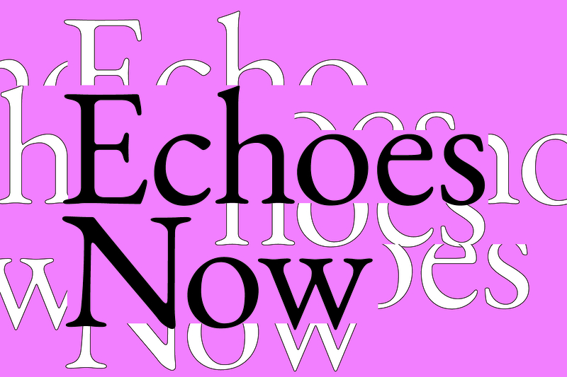 Echoes Now