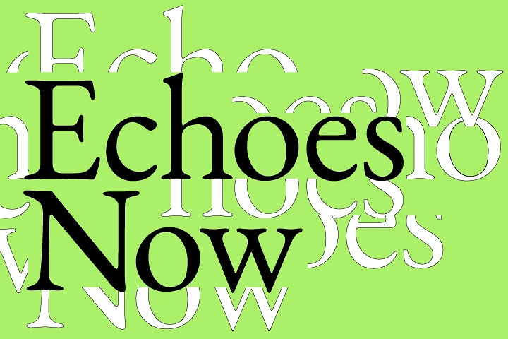 Echoes Now