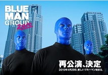 Blue Man Group 2010【2011年3月31日千秋楽】