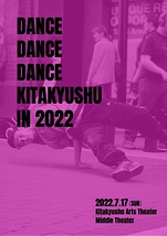 DANCE DANCE DANCE 2022 IN KITAKYUSHU