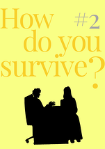 How do you survive?#2