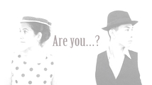 Are you...?