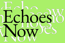 Echoes Now