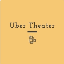 Uber Theater