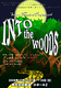 INTO the WOODS