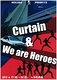 『Curtain』&『We are Heroes』(めがばプロデュース)