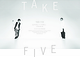 TAKE FIVE