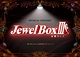 Jewel Box Ⅲ 命燃やして