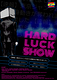 HARD LUCK SHOW