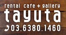 Gallery + Cafe : tayuta