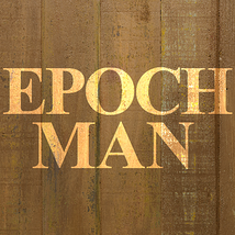 EPOCH MAN〈エポックマン〉